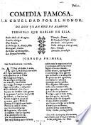 Comedia Famosa. La Crueldad Por El Honor