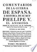Comentarios de la guerra de España e historia de su rey Phelipe V., el Animoso