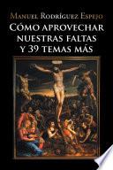 Cómo aprovechar nuestras faltas y 39 temas más
