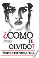 Como Coño Te Olvido