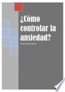 ¿Como controlar la ansiedad?