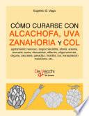 Cómo curarse con alcachofa, uva, zanahoria y col