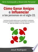 Cómo ganar amigos e influenciar a las personas en el siglo 21