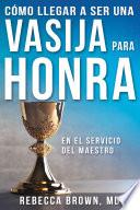 Cómo llegar a ser una vasija para honra