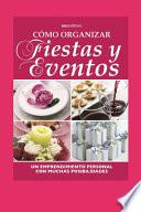 Cómo Organizar Fiestas Y Eventos