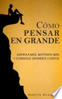 Cómo pensar en grande