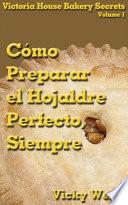 Cómo Preparar el Hojaldre Perfecto, Siempre