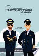 Cómo ser piloto de avión