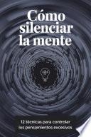 Cómo silenciar la mente