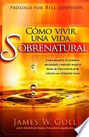 Como Vivir una Vida Sobrenatural
