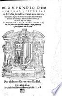 Compendio de algunas historias de Espana, donde se tratan muchas antiguedades dignas de memoria (etc.)