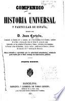 Compendio de historia universal y particular de España ...