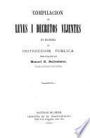 Compilacion de leyes i decretos vigentes en materia de inftruccion publica