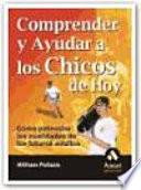 COMPRENDER Y AYUDAR A LOS CHICOS DE HOY