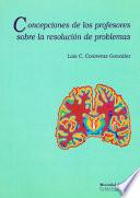 CONCEPCIONES DE LOS PROFESORES SOBRE LA RESOLUCIÓN DE PROBLEMAS
