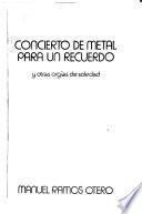 Concierto de metal para un recuerdo y otras orgías de soledad