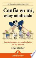 Confia En Mi, Estoy Mintiendo