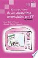 Conoce la verdad de los alimentos anunciados en TV. Tú puedes