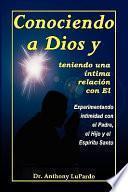 Conociendo a Dios Y Teniendo Una Intima Relacion Con El