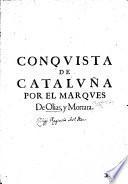 Conquista de Cataluña por el Marques de Olias y Mortara