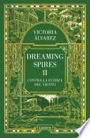 Contra la fuerza del viento (Dreaming Spires 2)