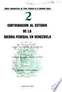 Contribución al estudio de la guerra federal en Venezuela