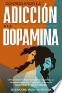 Controlando la Adicción a la Dopamina