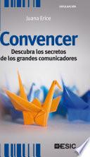Libro Convencer. Descubra los secretos de los grandes comunicadores