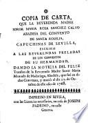 Copia de carta que la Rda. Madre Sor María Rosa Sanchez Calvo, Abadesa del Convento de Santa Rosalía de Sevilla, Capuchinas, ... escribió a las Rdsa. Preladas de los conventos de su hermandad, dando notícia del tránsito de Sor María Manuela de Madariaga