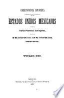 Correspondencia diplomática cambiada entre el gobierno de los Estados unidos mexicanos y los de varias potencias extranjeras ...