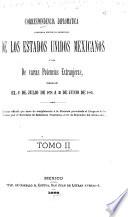 Correspondencia diplomática cambiada entre el gobierno de los Estados unidos mexicanos y los de varias potencias extranjeras ...