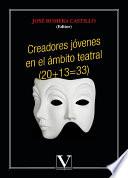 Creadores jóvenes en el ámbito teatral (20+13=33)
