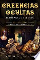 Creencias Ocultas - El Paganismo y el Vudú
