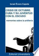 Crisis de Octubre. Cuba y su juventud con el escudo: memorias sobre la artillería