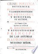 Crisis politica determina el mas florido imperio, y la mejor institucion de principes, y ministros