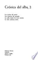 Crónica del alba: Los niveles del existir. Los términos del presagio. La orilla donde los locos sonrien. La vida comienza ahora
