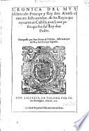 Crónica del muy esclarido Principe y Rey Don Alonso el onzeno deste nombre, de los Reyes que reynaron en Castilla y en Leon, padre que fue del Rey Don Pedro