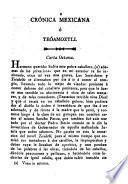 Crónica Mexicana, Teoamóxtli, ó libro que contiene todo lo interesante á usos, costumbres, religion, política y literatura de los antiguos Indios Tultecas y Mexicanos, redactado de un antiguo códice inédito del Caballero Boturini, por el lic. D. Carlos Marie de Bustamante