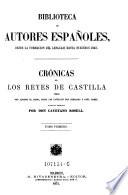 Cronicas de los reyes de Castilla desde Don Alfonso el Sabio, hasta los catolicos Don Fernando y Dona Isabel ; tomo 1