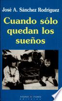 Cuando sólo quedan los sueños