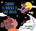 Cuando tu niñera es una bruja (If Your Babysitter Is a Bruja)