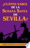 Libro ¿Cuánto sabes de la Semana Santa de Sevilla?