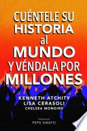 Cuéntele su Historia al Mundo y Véndala por Millones