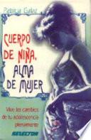 Cuerpo de nina, alma de mujer / Girl's body, woman's soul