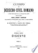 Cuerpo del derecho civil romano a doble texto: pte. (t. 1-2) Revisado el texto latino