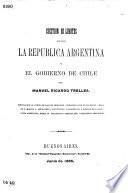 Cuestion de limites entre la Republica Argentina y el Gobierno de Chile por M. R. Trelles. Refutacion al fondo de las dos memorias publicadas por el escritor chileno D. M. L. Amunategui, discutiendo la soberania ... de la Republica Argentina, sobre la estremidad austral del continente americano