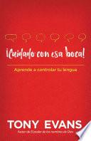 ¡Cuidado con esa boca!