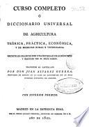 Curso completo ó Diccionario universal de agricultura teórica, práctica, económica, y de medicina rural y veterinaria