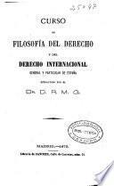 Curso de filosofía del derecho y del derecho internacional general y particular de España