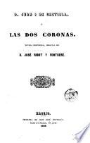 D. Juan I de Castilla, ó, Las dos coronas